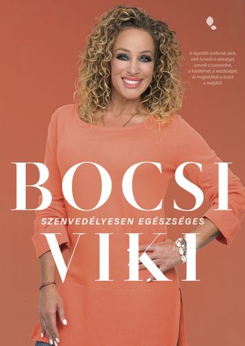 Szenvedélyesen egészséges - Bocsi Viki